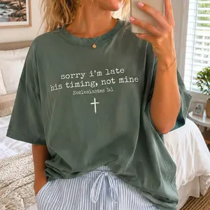Comfort Colors Sorry I’m Late His Timing Not Mine Shirt, Ecclesiastes 3 1 Christian Tee, Bible Verse Faith Shirt, Minimalist Christian Graphic T-Shirt, Inspirational Religious Gift for Women Men -DPCLICK