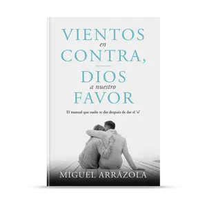 Vientos en contra, Dios a nuestro favor