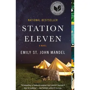 Station Eleven: A Novel (National Book Award Finalist)   Paperback – June 2, 2015