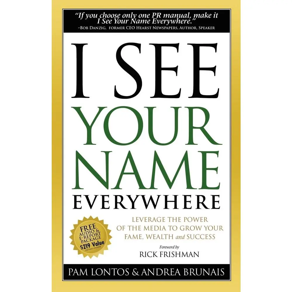 USED Book - I See Your Name Everywhere: Leverage the Power of the Media to Grow Your Fame, Wealth and Success by Lontos, Pam (Paperback) - english