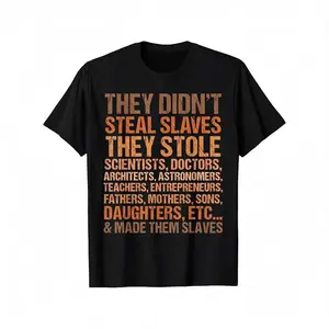 They didn't steal the slave black history month melanin african t-shirt, suitable for all men and women outdoor short sleeve t-shirt, 100 percent cotton, X-5XL, colorfast print, creative graphic, for women, autumn daily