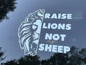 Raise Lions Not Sheep Vinyl Decal -  2 PACK SPECIAL