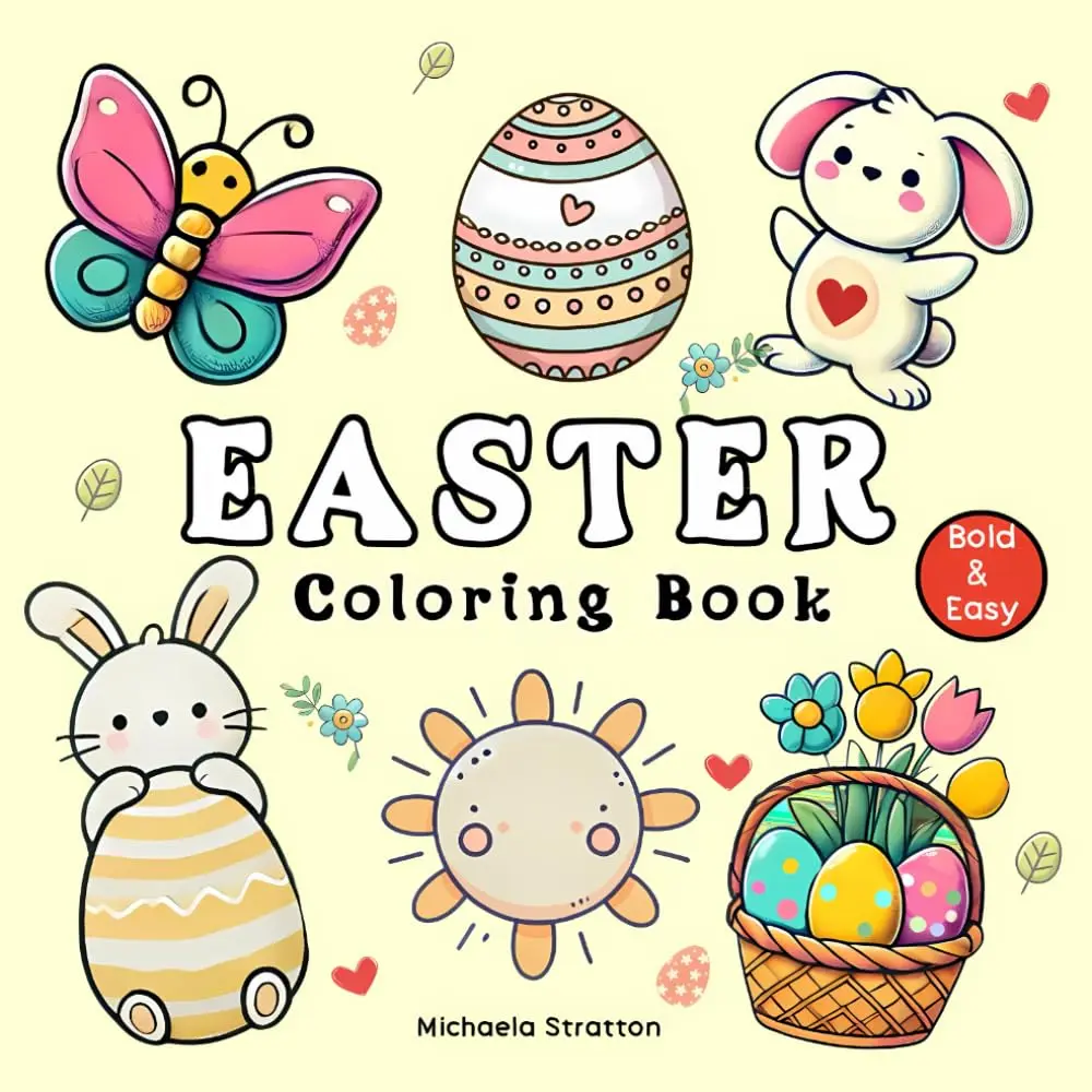 Easter Coloring Book: Bold and Easy Easter Designs for Adults, Teens, and Kids.Simple and Cute Coloring Pages.