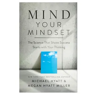 Mind Your Mindset Book By Michael Hyatt & Megan Hyatt Miller