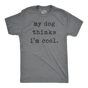 Mens My Dog Thinks Im Cool T shirt Funny Sarcastic Humor Novelty Puppy Tee Mens Funny T Shirts Cool Vintage Fashion T-Shirt Gift Classic Menswear Funny Dog Short Sleeve Novelty Tees for Guys Dark Grey
