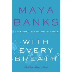 With Every Breath: A Slow Burn Novel (Slow Burn Novels: Volume Number 4) by Maya Banks [Paperback Book]