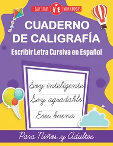 Cuaderno de Caligrafía. Escribir Letra Cursiva en Español para Niños y Adultos (Spanish Edition): Cursive Handwriting Workbook For Kids, Teens and Adults