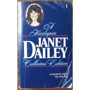 USED-A Harlequin Janet Dailey Collector's Edition #1- No Quarter Asked & The Indy Man by Janet Dailey (Mass Market Paperback)