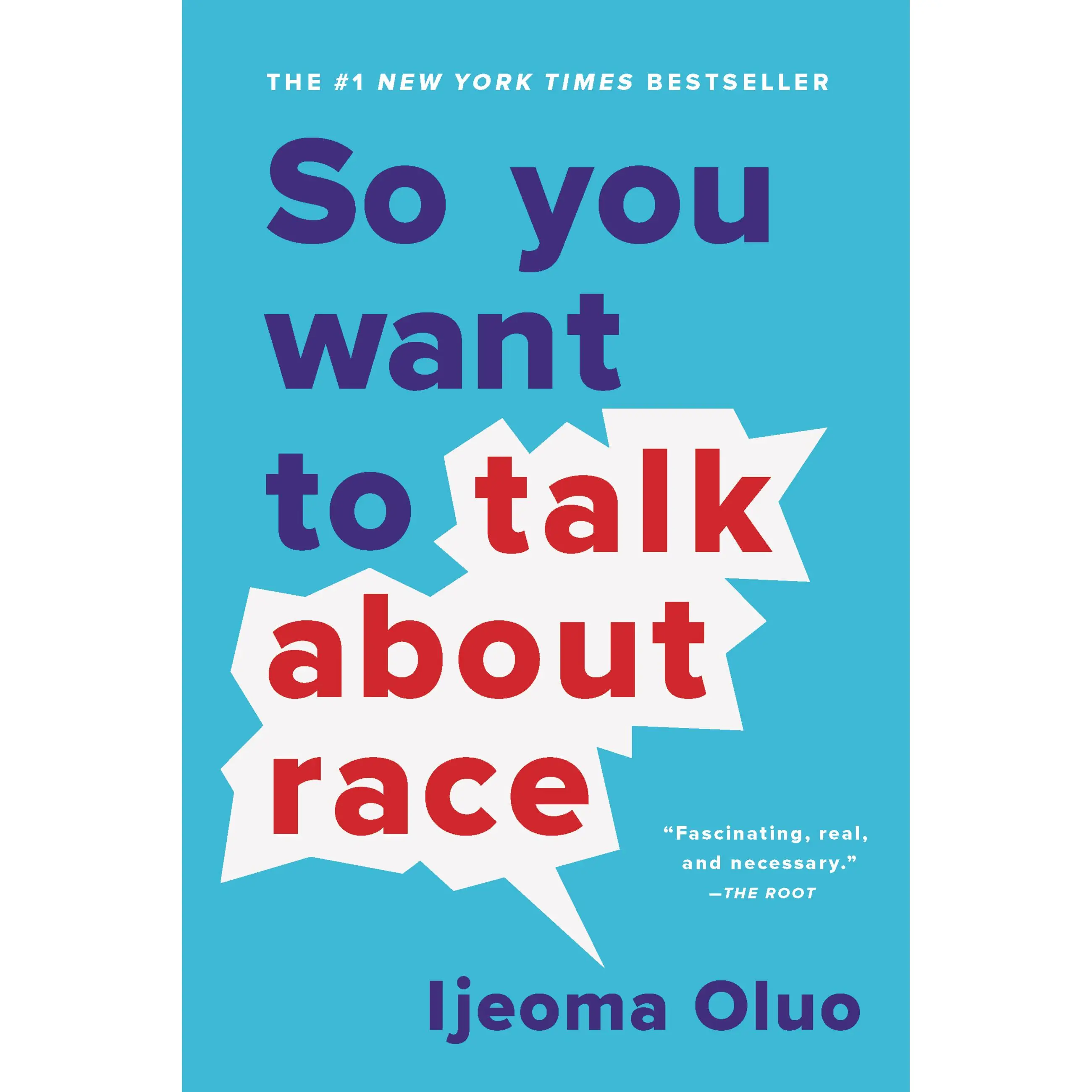 So You Want to Talk About Race by Ijeoma Oluo [Paperback Book]