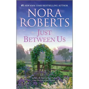 Just Between Us (MacKade Brothers) by Nora Roberts [Paperback Book]