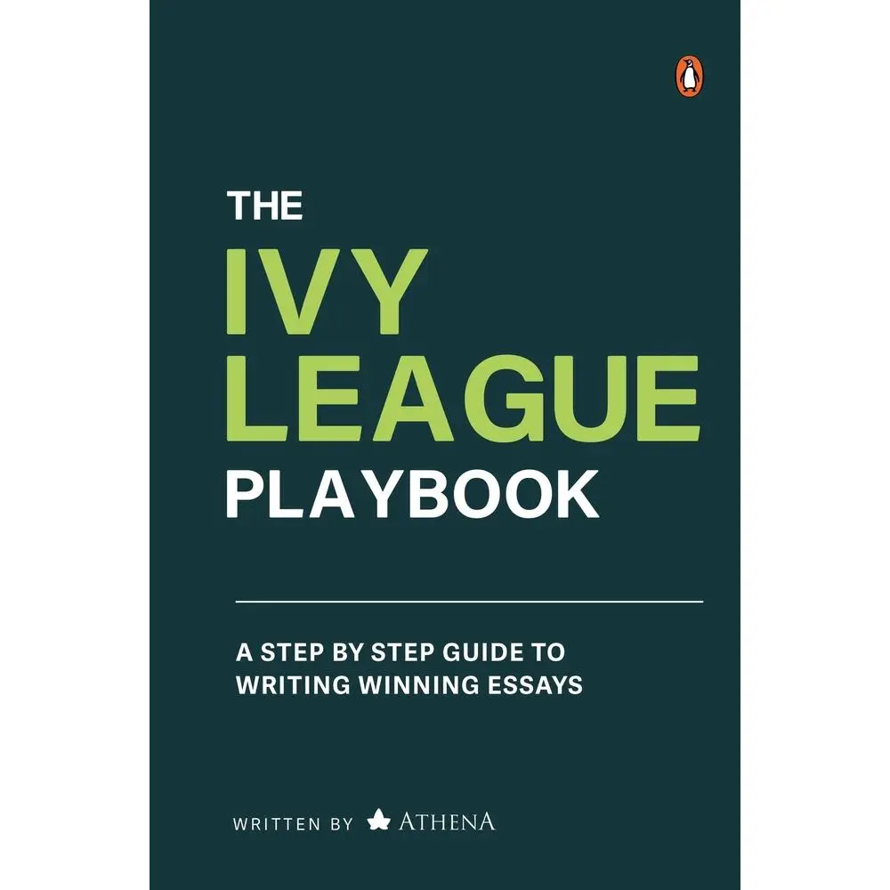 Used The Ivy League Playbook - Step-by-Step College Admission Essay Writing Guide for College Applicants, Athena’s Good Workbook Tools for Ivy+ School Prep (Paperback, No Unnecessary Fluff)