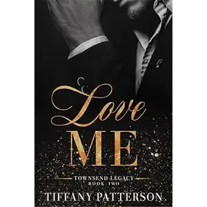 Love Me: A Billionaire Friends-to-Lovers Romance (Townsend Legacy)-paperback