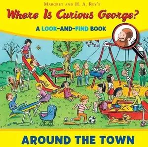Where Is Curious George?Around the Town: A Look-and-Find Book (Curious George) by H. A. Rey [Hardback Book]