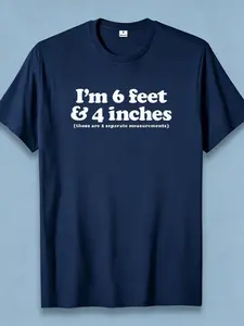 I'm 6 Feet & 4 Inches Those Are Two Separate Measurements Funny Sarcasm Graphic T-Shirt for  Humor Meme Casual Short Sleeve Tee