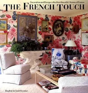 USED-The French Touch: Decoration and Design in the Most Beautiful Homes of France by Daphn? de Saint Sauveur (Paperback)