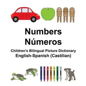 English-Spanish (Castilian) Numbers/Números Children's Bilingual Picture Dictionary - Paperback