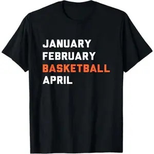 Cotton Graphic T-shirt - January February Basketball April - Madness College T-Shirt - For Men & Women Fit Relaxed T-shirt