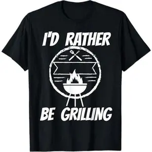 I'd Rather Be Grilling T-Shirt