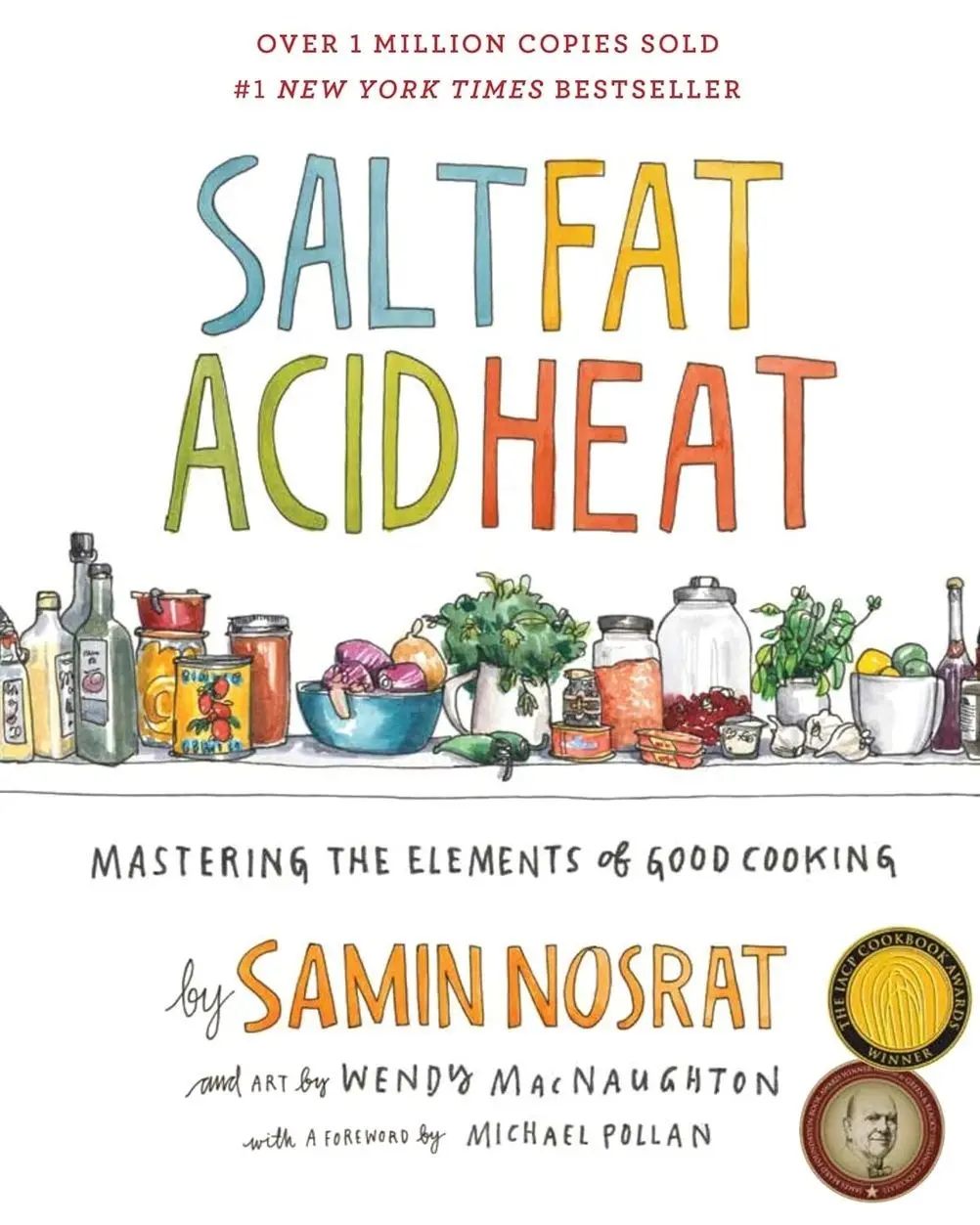 Salt, Fat, Acid, Heat: Mastering the Elements of Good Cooking