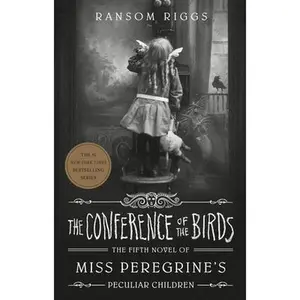 The Conference of the Birds -- Ransom Riggs, Paperback