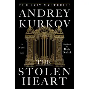 The Stolen Heart: A Novel by Andrey Kurkov [Hardback Book]
