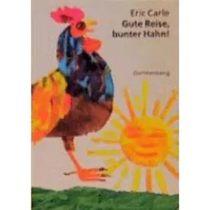 USED-Gute Reise, bunter Hahn. ( Ab 2 J.). by Eric Carle (Hardcover)