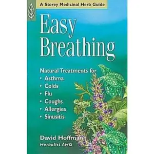 USED-Easy Breathing: Natural Treatments For Asthma, Colds, Flu, Coughs, Allergies & Sinusitis by David Hoffmann (Paperback)