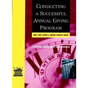 USED-Conducting a Successful Annual Giving Program: A Comprehensive Guide and Resource by Dove, Kent E. (Paperback)