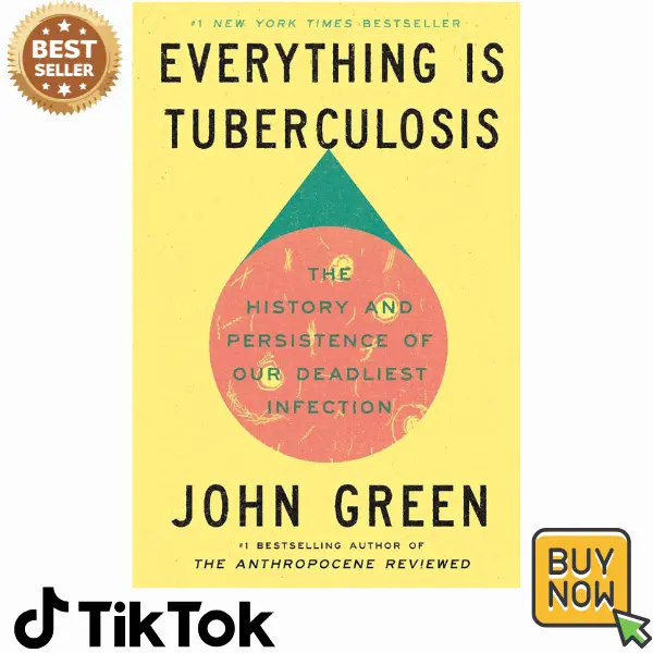 Everything Is Tuberculosis: The History and Persistence of Our Deadliest Infection