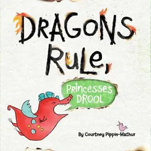 USED-Dragons Rule, Princesses Drool! by Pippin-Mathur, Courtney (Hardcover)