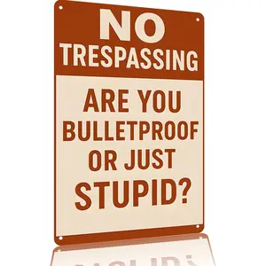 8x12" Aluminum Metal Sign, Home Decor & Wall Decor "No Trespassing" Funny Warning Quote, Sarcastic Hardcore Plaque For Cabin & Backyard Patio Farm Decor