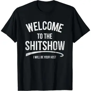 Men's 100% Cotton Fitted Short-Sleeve Top - Unisex Casual Round Neck Foldable Streetwear Menswear with Bold "Welcome To The Ultimate Shitshow Experience" Statement Black Cotton T-Shirt