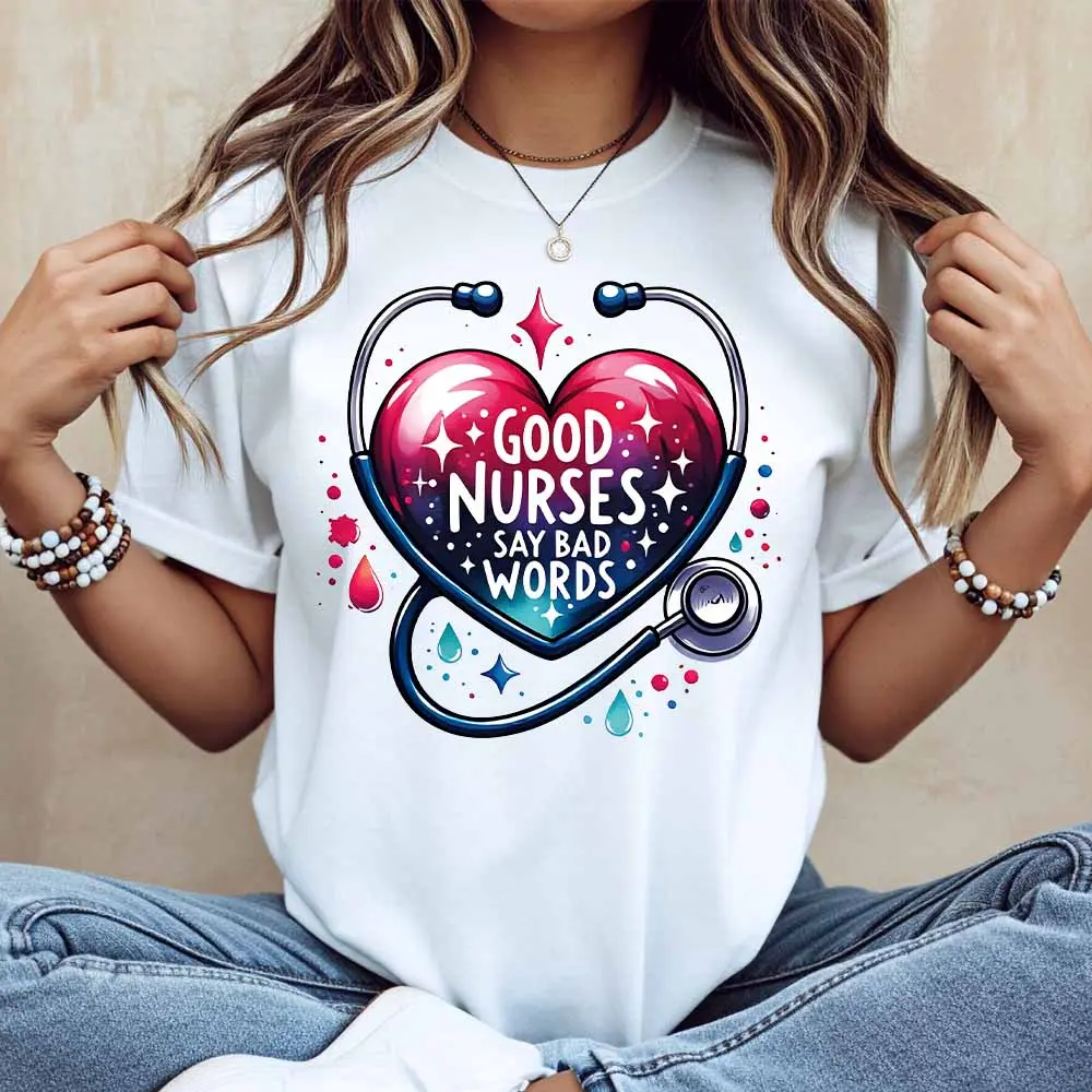 Heart Stethoscope Good Nurses Say Bad Words Print T Shirt White Casual Short Sleeve Top