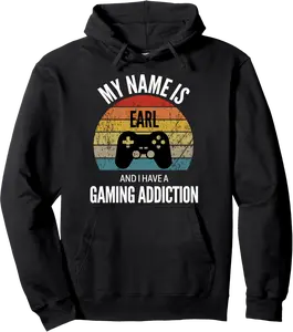 My Name Is Earl And I Have A Gaming Addiction Pullover Hoodie - Mohamedab Shop 76B09KYHGRMY
