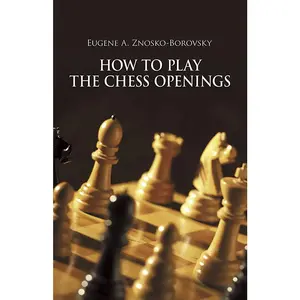 USED-How to Play the Chess Openings by Znosko-Borovsky, Eugene (Paperback)