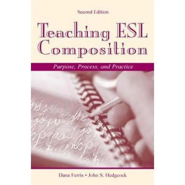 USED-Teaching ESL Composition: Purpose, Process, and Practice by Dana R. Ferris (Paperback)