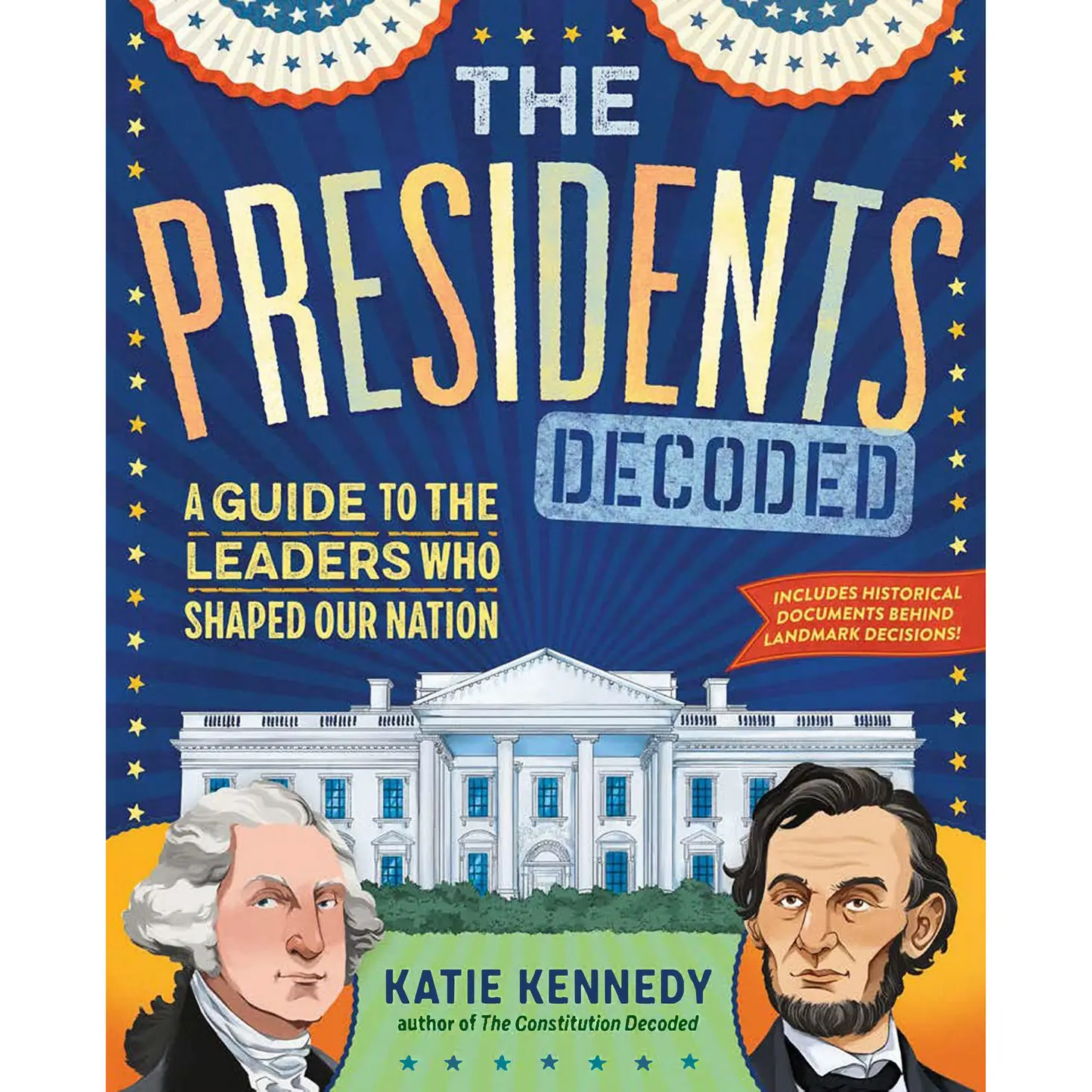 The Presidents Decoded by Katie Kennedy, Monique Steele [Hardcover Book]