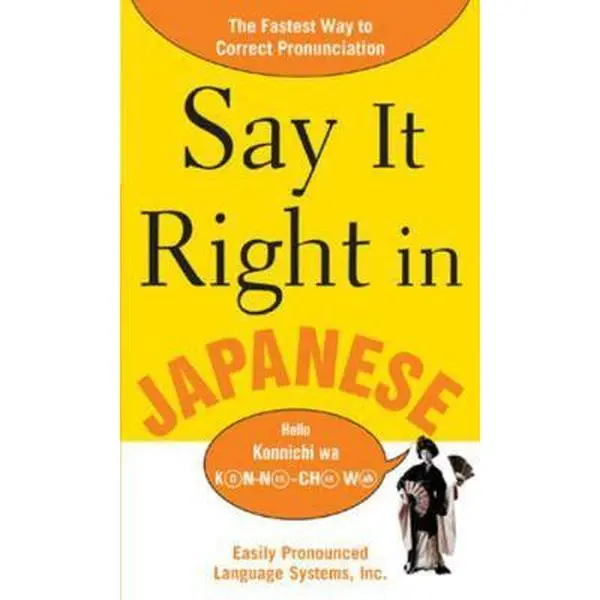 Used Say It Right in Japanese Paperback by Epls Na - Japanese Language Learning Book with Easily Pronounced Language Systems, Pronunciation Guide