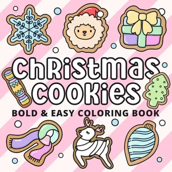 Christmas Cookies Bold and Easy Coloring Book: Cute & Cozy Large Print Coloring Pages for Kids, Teens, and Adults, incl. Simple Holiday & Winter ... Girl, and More! (Bold & Easy Coloring Series)