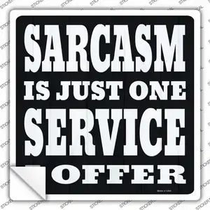 I Offer Sarcasm Service Novelty Square Sticker Decal