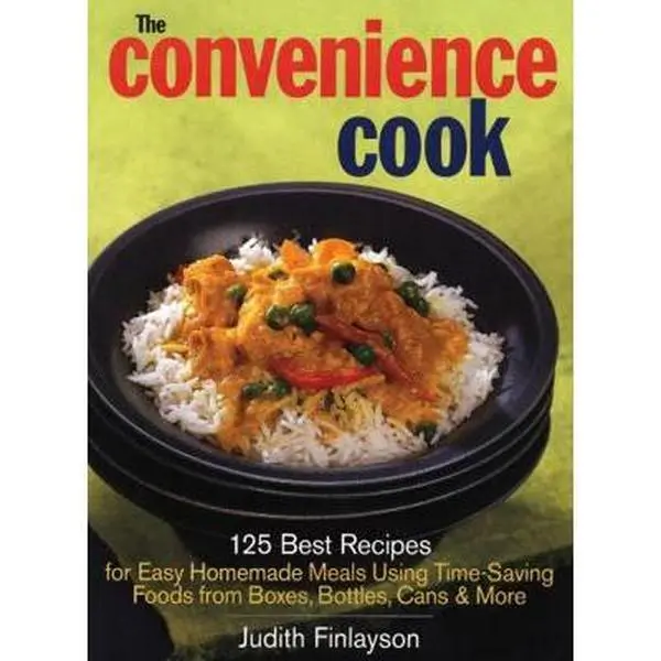 Used Home Cooking Meal Prep Cookbook - The Convenience Cook: 125 Best Recipes for Easy Homemade Meals Using Time-Saving Boxed, Bottled, Canned & More Foods by Judith Finlayson (English Paperback)
