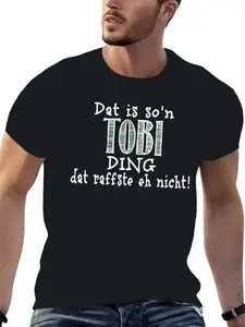 Dat is so'n Tobi Ding Funny German Dialect Graphic Tee Humorous Personalized Inspired Aesthetic Soft Loose Fit Daily Wear Casual Funny Name Gift Shirt