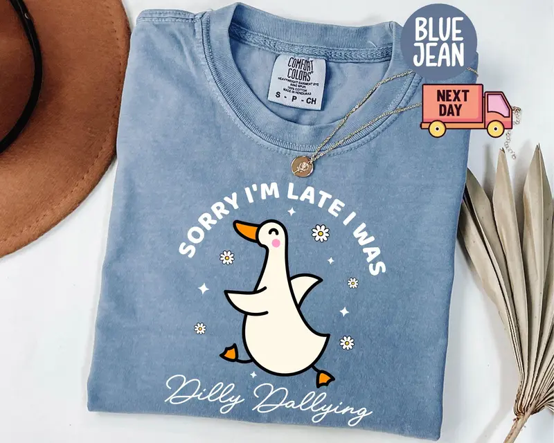 Comfort Colors® Sorry I'm Late I Was Dilly Dallying Goose Shirt, Funny Silly Animal Humor Gift, Cute Shirt