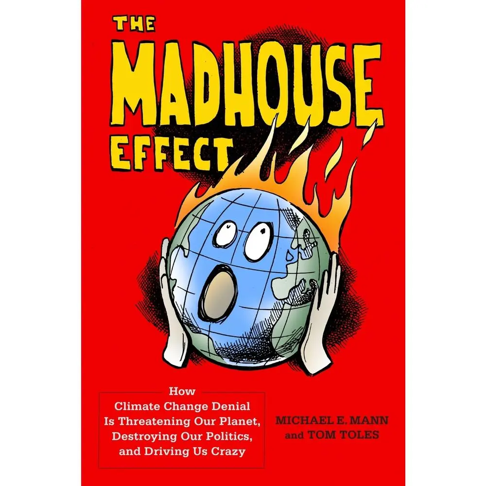 USED Book - The Madhouse Effect: How Climate Change Denial Is Threatening Our Planet, Destroying Our Politics, and Driving Us Crazy by Mann, Michael (Paperback) - english