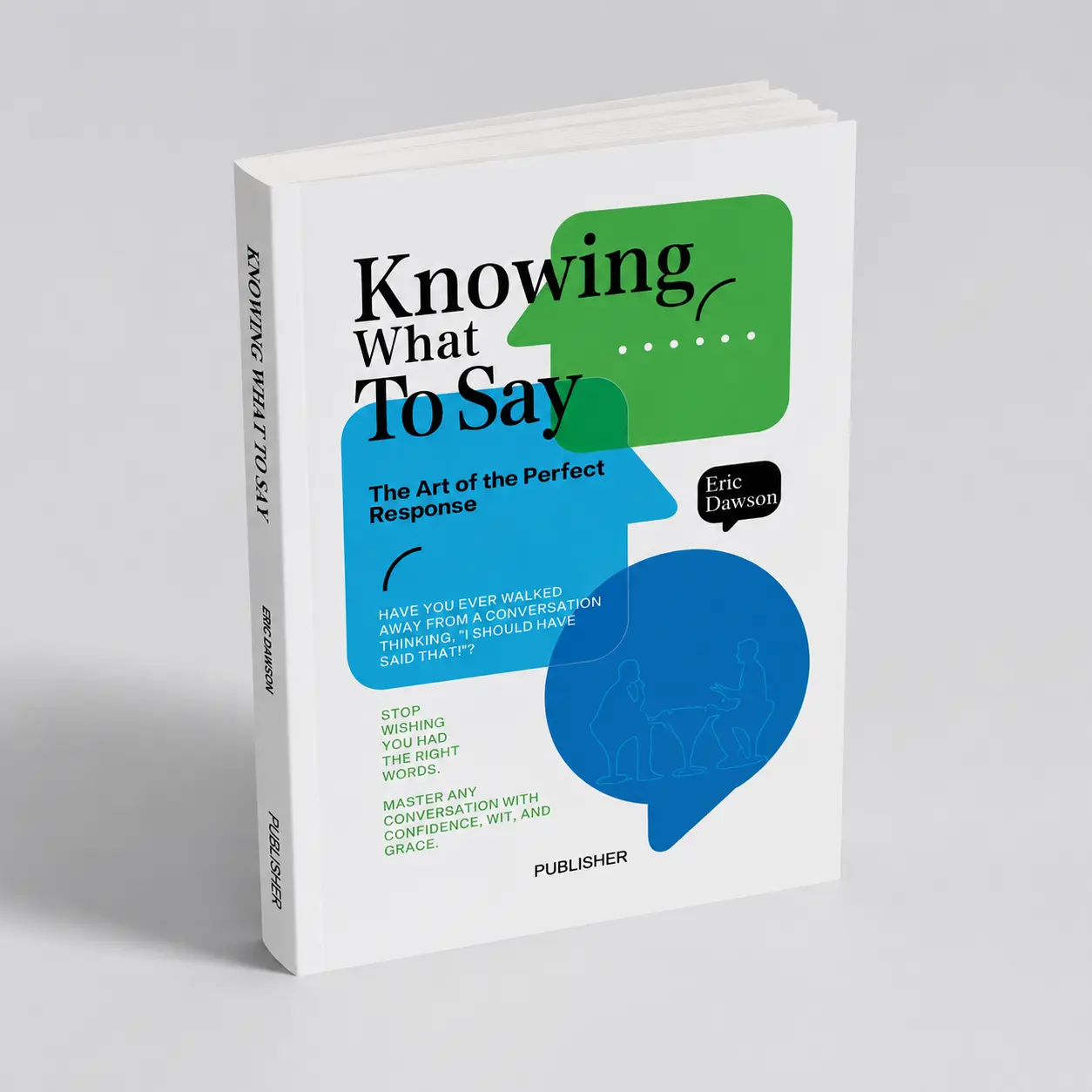 Knowing What To Say: The Art of the Perfect Response Book, Humanities & Social Sciences Psychology & Relationships Guide for Effective Communication