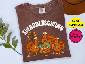 Comfort Colors Swaddlesgiving Nurse Shirt, Funny NICU Thanksgiving Tee, Cute Turkey Baby Nurse Top, Medical Fall Graphic Tee for Healthcare Workers