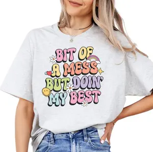 Bit of a mess but doin' my Sweatshirt OR Tee Bit of a mess but doin' my Sweatshirt OR Tee