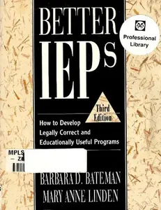 USED-Better IEPs : How to Develop Legally Correct and Educationally Useful Programs by Bateman, Barbara D. (Paperback)