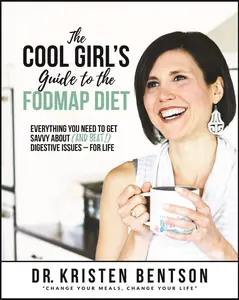 The Cool Girl's Guide to the FODMAP Diet: Everything You Need to Get Savvy About (and Beat!) Digestive Issues - for Life! (Paperback Low FODMAP Book)