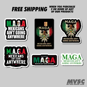 Mexican Version MAGA - Mexicans Ain't Going Anywhere - Stickers